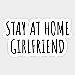 Stay at Home Girlfriend SAHG Cute Aesthetic Sticker